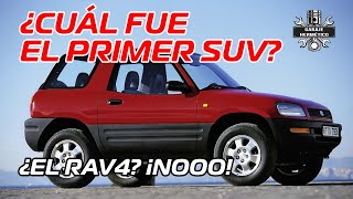¿Cuál fue el PRIMER SUV? Y no fue el Toyota RAV4