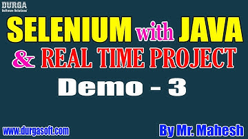 SELENIUM with JAVA & Real Time Project tutorials || Demo - 3 || by Mr. Mahesh On 16-11-2020 @8AM