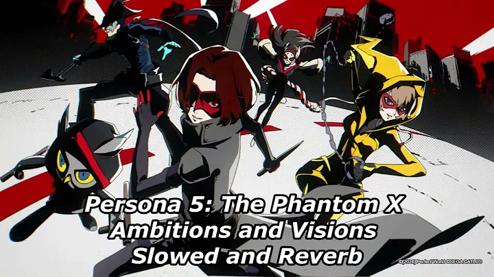 Persona 5: The Phantom X Ambitions and Visions *Slowed and Reverb*
