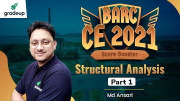 BARC CE 2021 || Structural Analysis || Part 1 || Md Ansari || Gradeup