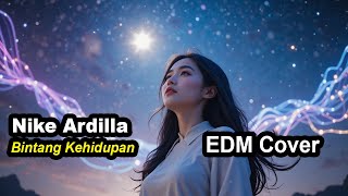 Nike Ardilla - Bintang Kehidupan (EDM Cover) by Mitha Remix