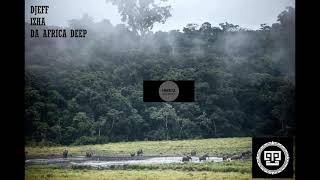 Djeff Izha _ Magic Forest (Da Africa Deep Remix)