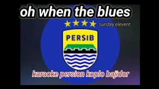 Oh When The Blues  sunday Elevent Karaoke Persi Koplo Bajidor  Reyvans 