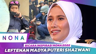 NONA | Bicara Inspirasi Nona 2022 - Leftenan Madya Puteri Shazwani