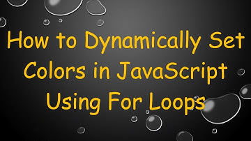 How to Dynamically Set Colors in JavaScript Using For Loops