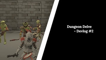 Dungeon Delve - Unity Devlog 2 | Goblins