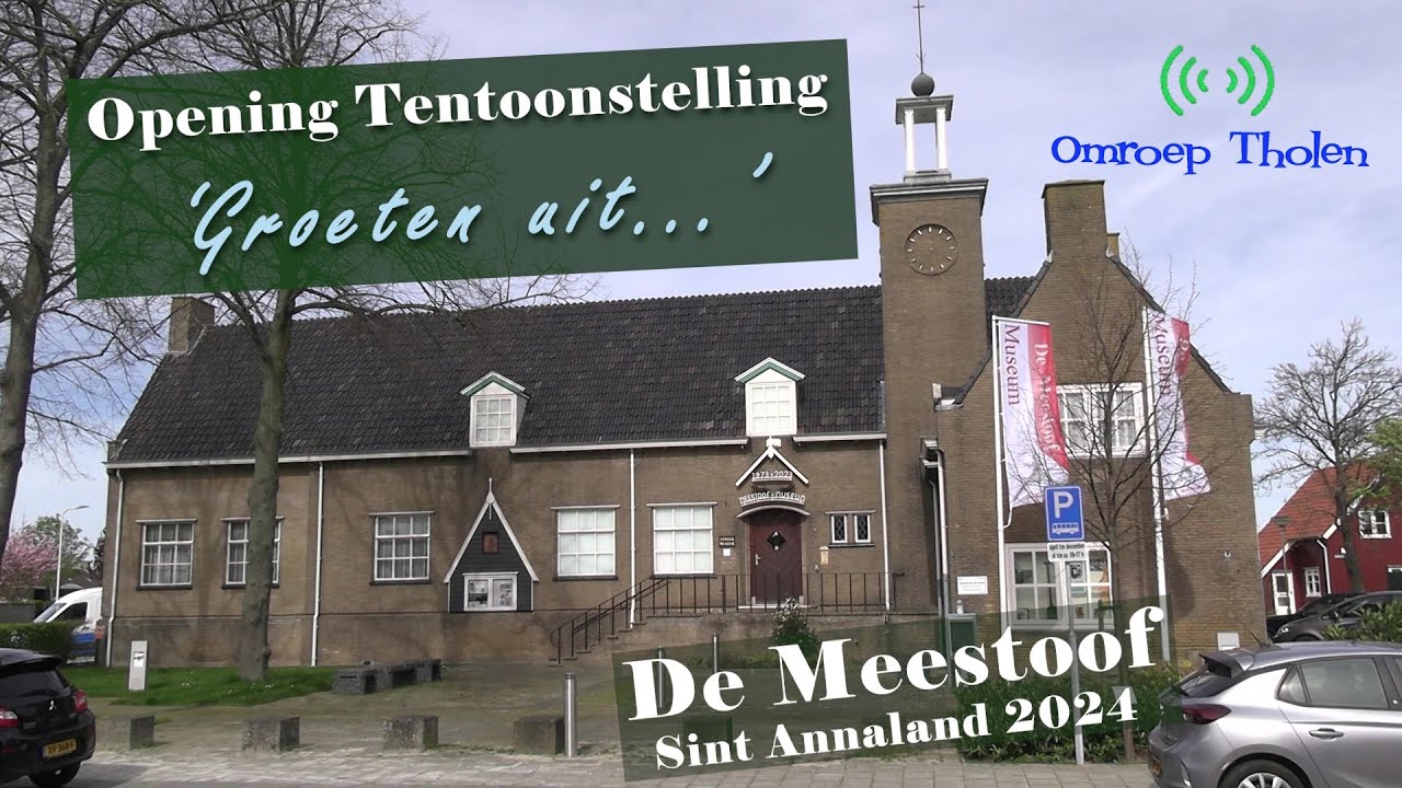 Opening Tentoonstelling-Seizoen 2024 Streekmuseum De Meestoof -  Omroep Tholen