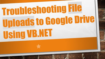 Troubleshooting File Uploads to Google Drive Using VB.NET