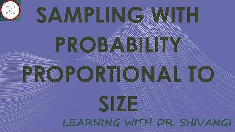 Sampling With Probability Proportional To Size