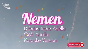 Nemen Karaoke - versi Difarina Indra Adella - OM. Adella - versi Karaoke