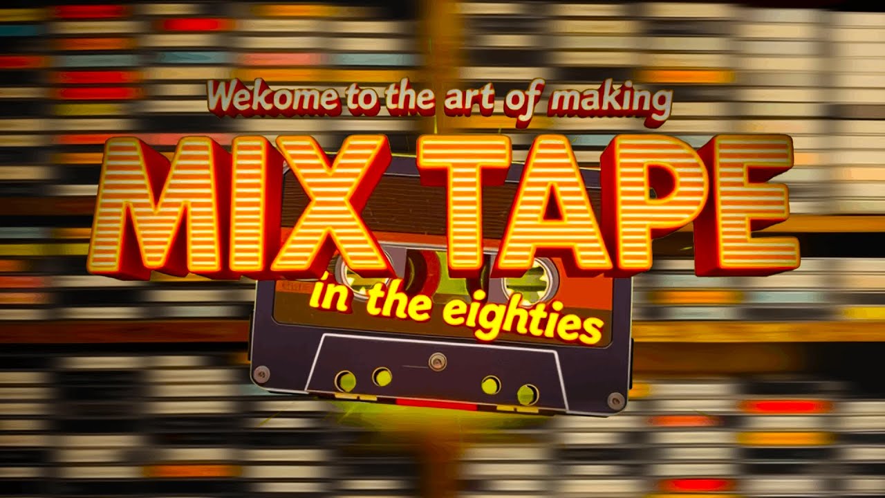 The Art of Making Mix Tapes in the 80s