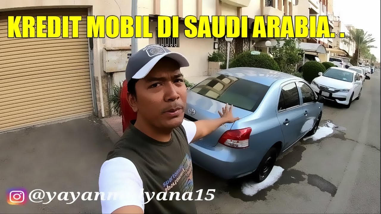 SYARAT KREDIT  MOBIL  BARU  UNTUK TKI DI SAUDI ARABIA YouTube