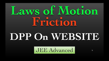 ONE SHOT: Crash Course Lec 3. Laws of Motion. Friction. Real JEE Advanced Content! DPP on Website!