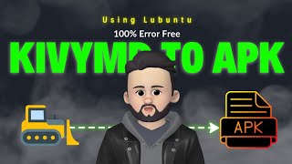 Convert KivyMD to APK using Lubuntu | Like a Pro, No Crashes | No Error