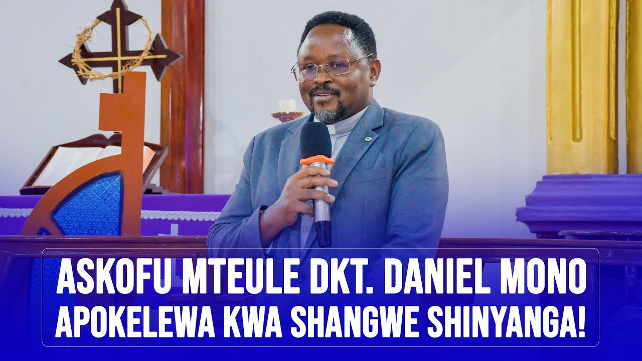 MAPOKEZI YA ASKOFU MTEULE DKT.  DANIEL MONO WA DAYOSISI YA MWANGA