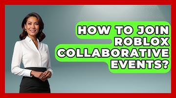 How To Join Roblox Collaborative Events? - Open World Tycoons