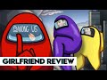 Among Us Turned My Boyfriend into an Impostor | Girlfriend Reviews