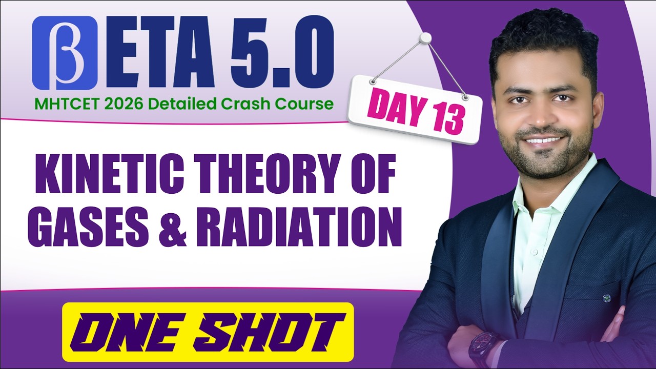 Kinetic Theory Of Gases in One Shot: All Concepts & IMPs Covered | MHTCET 2026 Crash Course