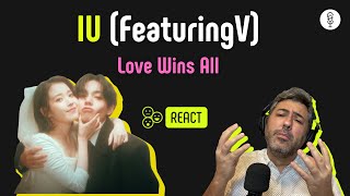 IU &amp; V | LOVE WINS ALL | Vocal Coach REACTION &amp; ANÁLISE | Rafa Barreiros