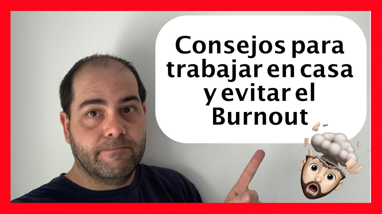 🖥 Consejos para trabajar desde casa y evitar el burnout 🤯
