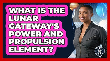 What Is The Lunar Gateway