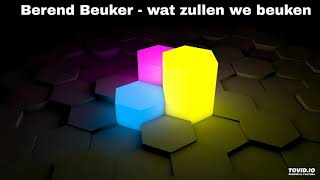 Berend Beuker- wat zullen we beuken