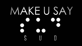 Video thumbnail of "Sud - Make U Say (Lyrics)"