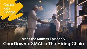 Meet the Makers: SMALL & CoorDown: The Hiring Chain | Create with Google