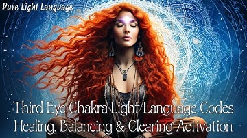 Third Eye Chakra Light Language Codes ✨ Awakening, Balancing & Clearing Activation