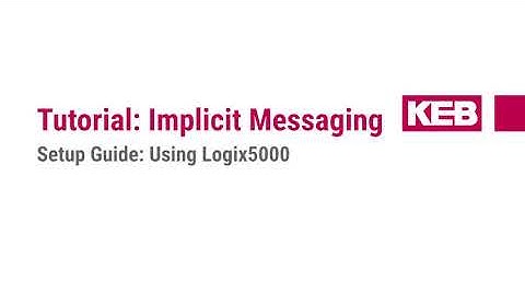 EtherNet/IP Tutorial: Implicit Messaging in Rockwell Automation Logix 5000 Software