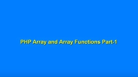 PHP Arrays and Array Functions Part 1