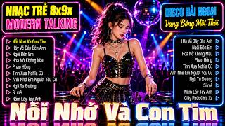 LK DISCO TOÀN BÀI HAY - Disco Modern Talking Hải Ngoại - Nhạc Trẻ Disco 80s Vang Bóng Một Thời