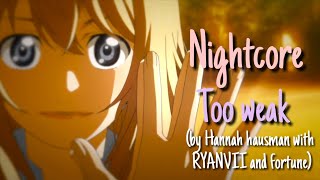 Nightcore - Too weak || Lyrics || Your lie in April