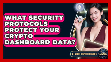 What Security Protocols Protect Your Crypto Dashboard Data? - All About Crypto Exchanges