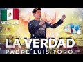 LA VERDAD - PADRE LUIS TORO