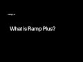 What is Ramp Plus?