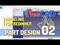 Exercise 02 FreeCAD Part Design Tutorial For Beginner