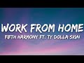 Capture de la vidéo Fifth Harmony - Work From Home (Lyrics) Ft. Ty Dolla $Ign