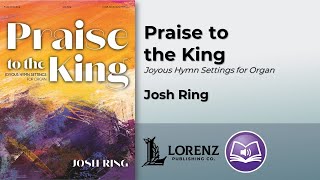 Praise to the King | Josh Ring