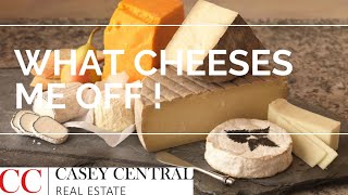 What Cheeses me Off !