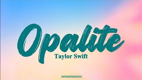 Taylor Swift - Opalite (Full Lyrics)