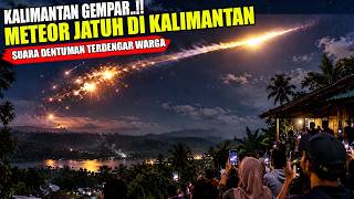 Download lagu KALIMANTAN SKY IN UPROAR..!! METEOR FLIES BY AND BREAKS APART | RESIDENTS HEAR LOUD BOOM