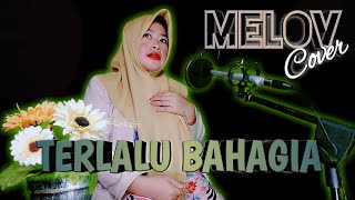 TERLALU BAHAGIA | DIAN ANIC - Cover by MELOV