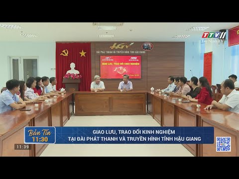 Giao lưu, trao đổi kinh nghiệm tại Đài Phát thanh và Truyền hình tỉnh Hậu Giang | TayNinhTV