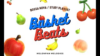 Basket Beats: 1 HOUR Fruity Bossa Nova BGM | CAFE | MOTIVATION | CHILL