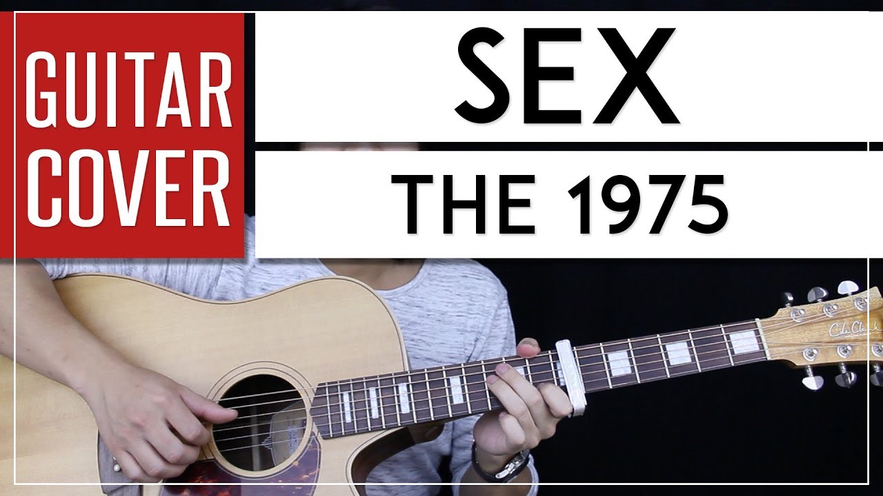 Sex Guitar Cover Acoustic The 1975 🎸 Chords Youtube 