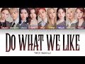 TWICE 트와이스 " DO WHAT WE LIKE " Lyrics (ColorCoded/ENG/HAN/ROM/가사)