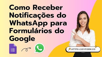 A Maneira Mais Rápida de Receber Notificações do WhatsApp para Formulários do Google