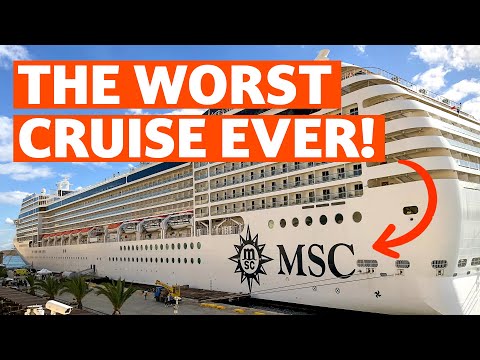 This was our WORST CRUISE EVER! MSC Cruises