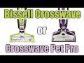 Bissell Crossave or Crosswave Pet Pro? - Whats the Difference - 1785A vs  2306A